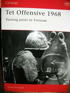TET OFFENSIVES 1968 TURNING POINT VIETNAM WAR OSPREY Campaign 4 NEW BOOK - Picture 1 of 5