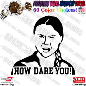 Greta Thunberg ¿Cómo te atreves a la graciosa pegatina de vinilo de la ventana del camión del camión del automóvil? - Imagen 1 de 4
