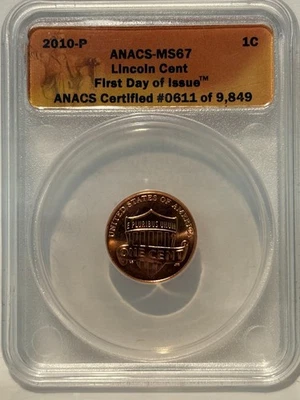 2010-P LINCOLN SHIELD CENT ANACS MS67 FIRST DAY OF ISSUE #611/9849 - Image 1 of 4