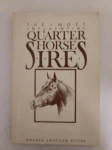 The Most Influential Quarter Horse Sires By Andrea Pitzer 1987 SIGNED - Picture 1 of 10