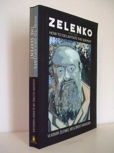 Zelenko 1973 - 2022 How to Decapitate the Serpent by Zev Zelenko - Bild 1 von 3