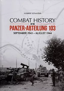 Combat History of the Panzer-Abteilung 103 Sept. 1943 bis 1944 Sturmgeschütz NEU - Bild 1 von 1