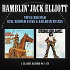 Ramblin&#39; Jack Elliot - Young Brigham / Bull Durham Sacks &amp; Railroad... (NEW CD)