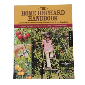 The Home Orchard Handbook: A Complete Guide to Growing Your Own Fruit Trees... - Picture 1 of 6
