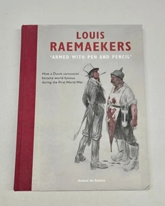 Louis Raemaekers Armed With Pen and Pencil By Ariane de Ranitz - Hardcover 2014 - Picture 1 of 15