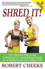 Robert Cheeke Shred It! (Paperback)