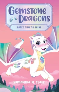 Gemstone Dragons 1: Opal's Time to Shine by Samantha M. Clark (English) Paperbac - Bild 1 von 1