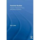 Feminist Studies: A Guide To Intersectional Theory, Met - Paperback New Lykke, N