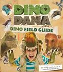 Dino Dana: Dino Field Guide (Dinosaurs for Kids. Johnson, Johnson, Sim<|