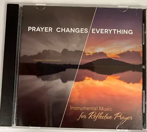 “Prayer Changes Everything” Instrumental Music For Reflective Prayer CD-A532. j1 - Picture 1 of 3