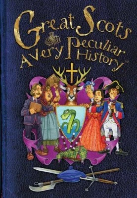 Great Scots, A Very Peculiar History (Cherished Library) by Fiona Macdonald The - Image 1 of 2