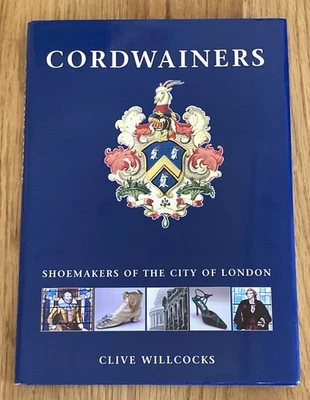 Cordwainers: Shoemakers of the City of London. 2008 Hardcover. Signed Copy. - Image 1 of 4
