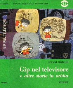 Gip nel televisore e altre storie in orbita. . Gianni Rodari. 1967. . - Foto 1 di 1