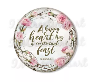 A Happy Heart has a Continual Feast Spiritual Mirror, Magnet, or Pin 2.25" - Picture 1 of 4