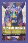 Przechwycony przez Sekhmeta: Rewolucja egipskiej bogini Lindsey, Barbara Jean, L...