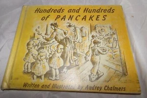 Hundreds and Hundreds of Pancakes Audrey Chalmers HC Book 1970 Vtg - Picture 1 of 7