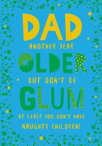 Dad Happy Birthday Card Another Year Older But Don't Be Glum At Least You Don't - Picture 1 of 2