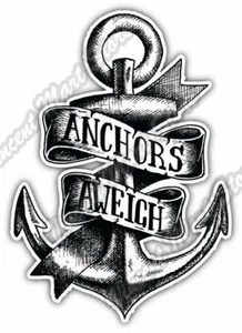 Anchor Aweigh Navy Marine Nautical Car Bumper Window Vinyl Sticker Decal 4"X5" - Picture 1 of 1
