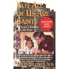 Not All of Us Are Saints - Taschenbuch NEU David Hilfiker 1996