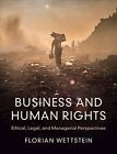 Business And Human Rights : Ethical, Legal, And Managerial Perspectives, Pape...