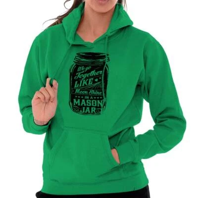 Sudaderas con capucha Go Together Like Moonshine in a Mason Jar para mujer Foto 1 de 4