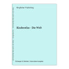 Kinderatlas - Die Welt Kingfisher Publishing: