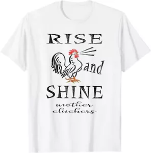 Rise And Shine Mother Cluckers Funny Chicken T-Shirt Hoodie - Picture 1 of 9