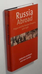 Russia Abroad: Prague and the Russian Diaspora 1918-1938 Savický Andreyev HC DJ - Bild 1 von 3