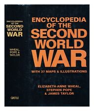 WHEAL, ELIZABETH-ANNE. TAYLOR, JAMES. POPE, STEPHEN Encyclopedia of the Second W