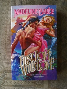 Madeline Baker - First Love, Wild Love - 1989 - paperback - Imagen 1 de 4