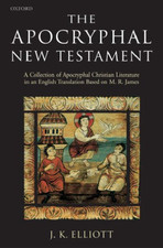 Elliott J. K. (Edt)-The Apocryphal New Testament (UK IMPORT) BOOK NEW