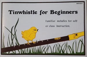 Tinwhistle for Beginners: Familiar melodies for self or class instruction. - Picture 1 of 1