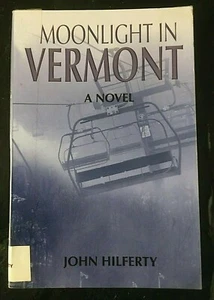 Moonlight in Vermont SIGNED 2005 Paperback by John Hilferty - Picture 1 of 2