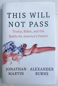 2X SIGNED This Will Not Pass by Martin, Burns - 1st Ed - NY Times - Biden Trump - Picture 1 of 12