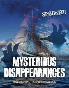 Mysterious Disappearances: Investigating History's Mysteries by Louise A. Spilsb - Picture 1 of 1