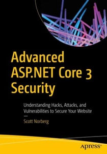 Advanced ASP.NET Core 3 Security: Understanding Hacks, Attacks, NEW - Imagen 1 de 1