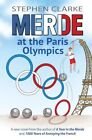 Merde at the Paris Olympics : Going for Pétanque Gold par Clarke, Stephen Book The