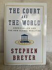 La Cour et le monde - Justice Stephen Breyer - Déclaré 1ère édition, Signé, HC/DJ