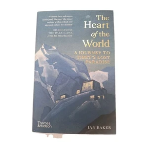 The Heart of the World: A Journey to Tibet's Lost Paradise Ian Baker PB Journey - Picture 1 of 5