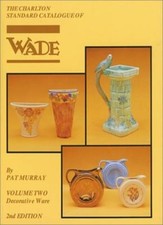 Wade Decorative Ware Volume 2 (2nd Edition) - The Charlton Standard Catalogue B