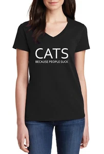 Ladies V-neck Cats Because People Suck T-shirt Kitty Kitten Lover Tee Funny - Picture 1 of 3