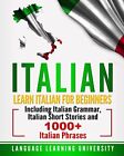 Italian: Learn Italian For Beginners Including Italia... by University, Language