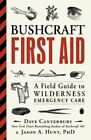Bushcraft First Aid: A Field Guide to Wilderness Emergency Care by Canterbury