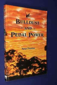 BULLDUST AND PEDAL POWER Peter Thomas CYCLE PERTH TO BRISBANE Cycling Bike Book - Picture 1 of 12