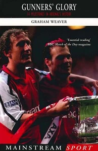 Gunners' Glory: 14 Milestones in Arse... By Weaver, Graham, paperback,Good - Picture 1 of 1
