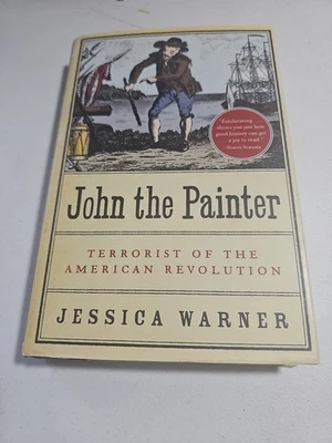 John the Painter : Terrorist of the American Revolution by Jessica Warner (2004) - Image 1 of 4