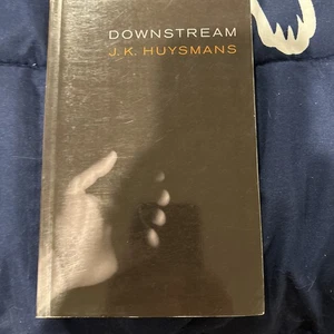 Downstream by Joris-Karl Huysmans (2005, Trade Paperback) - Imagen 1 de 1