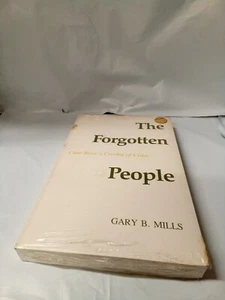 THE FORGOTTEN PEOPLE: CANE RIVER'S CREOLES OF COLOR By Gary B. Mills - Hardcover - Picture 1 of 6