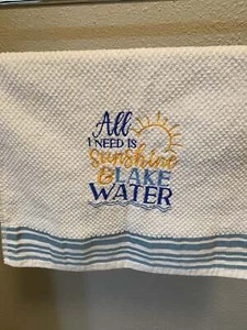 All I Need is Sunshine & Lake Water-Machine Embroidered Towel - Picture 1 of 2