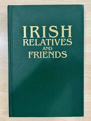 'Irish Relatives and Friends 1850-1971' Genealogy, 2001 HC - Image 1 of 4